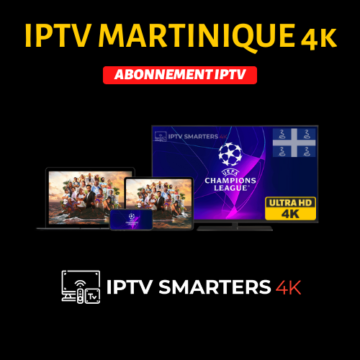 IPTV MARTINIQUE 4K