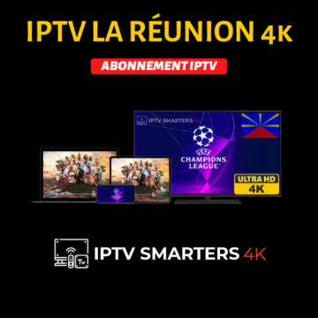 IPTV RÉUNION 4K